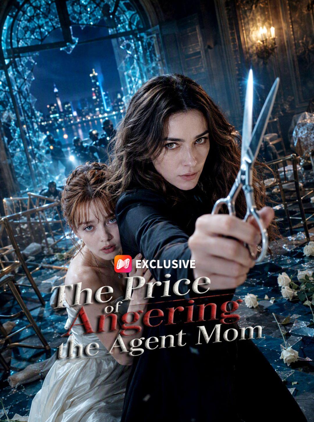 The Price of Angering the Agent Mom short drama poster