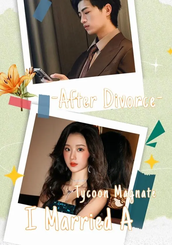After Divorce, I Married A Tycoon Magnate short drama poster