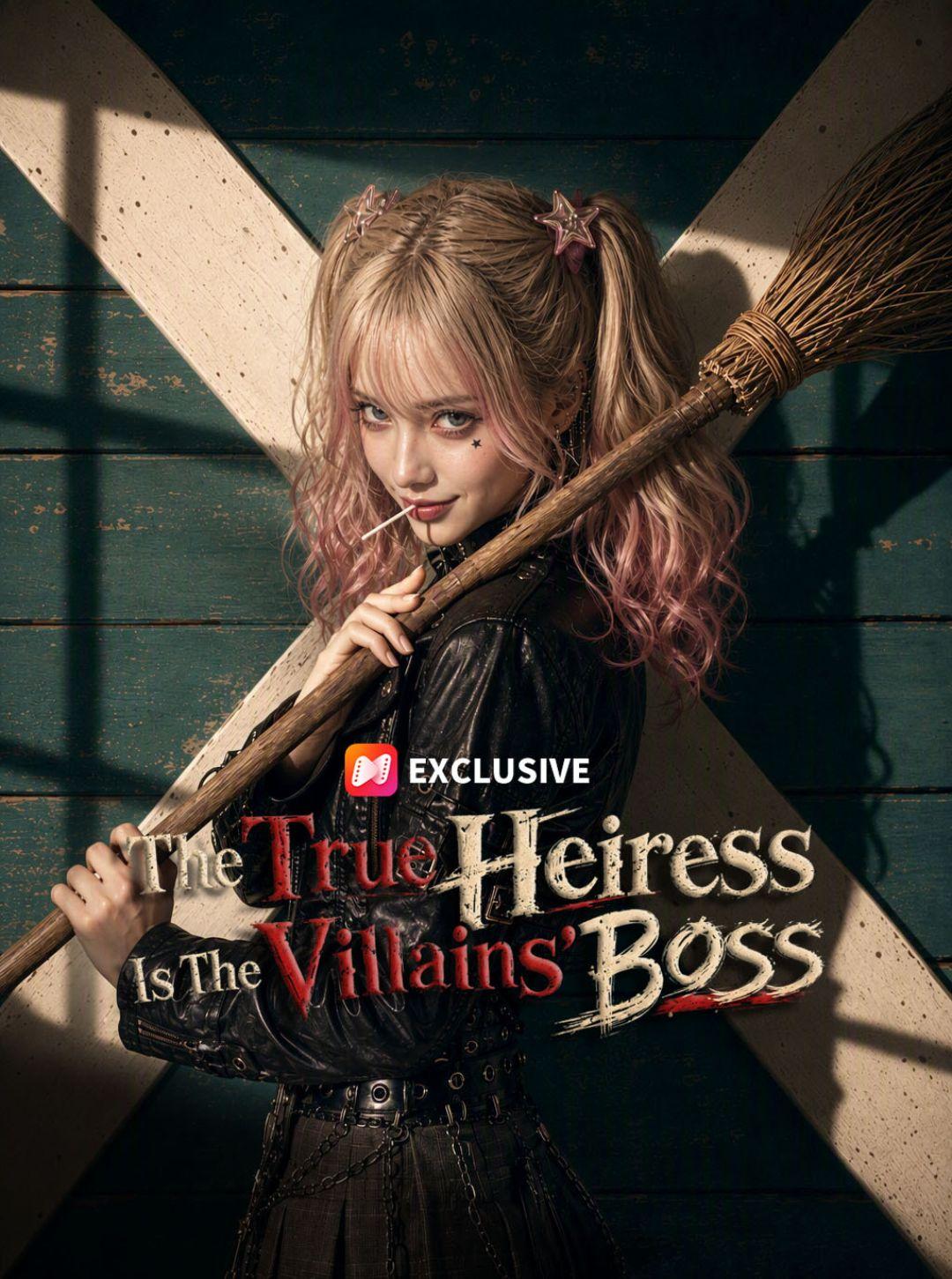 The True Heiress Is the Villains’ Boss short drama poster