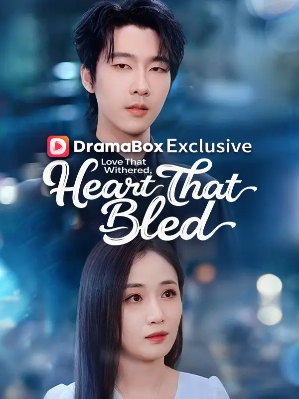 Love That Withered, Heart That Bled short drama poster