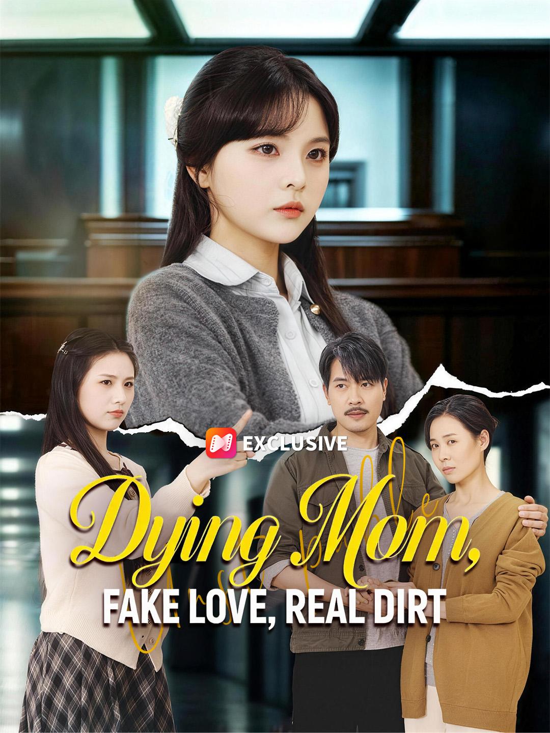 Dying Mom, Fake Love, Real Dirt short drama poster
