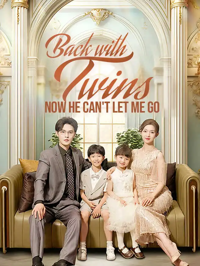 Back with Twins, Now He Can't Let Me Go short drama poster