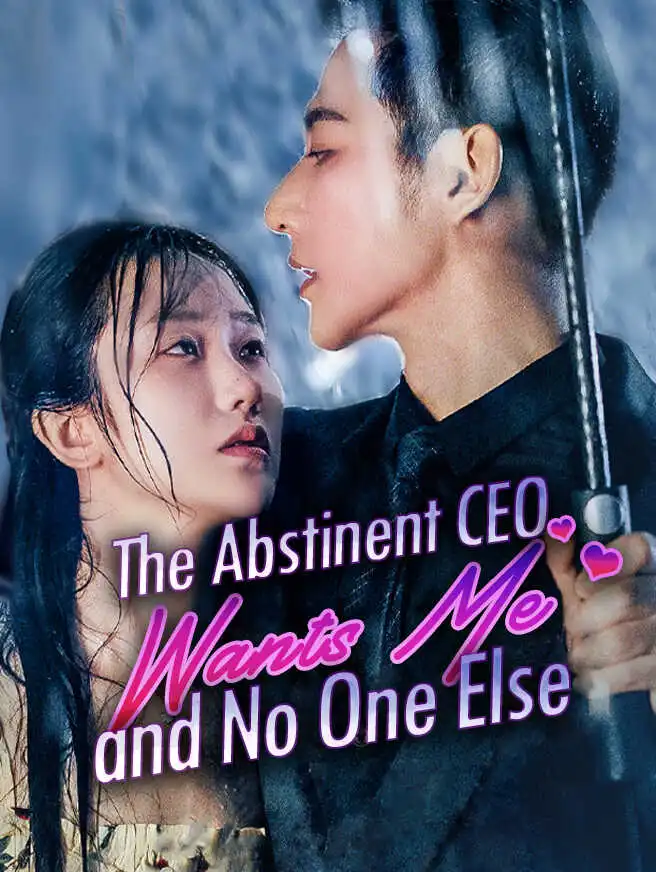 The Abstinent CEO Wants Me and No One Else short drama poster