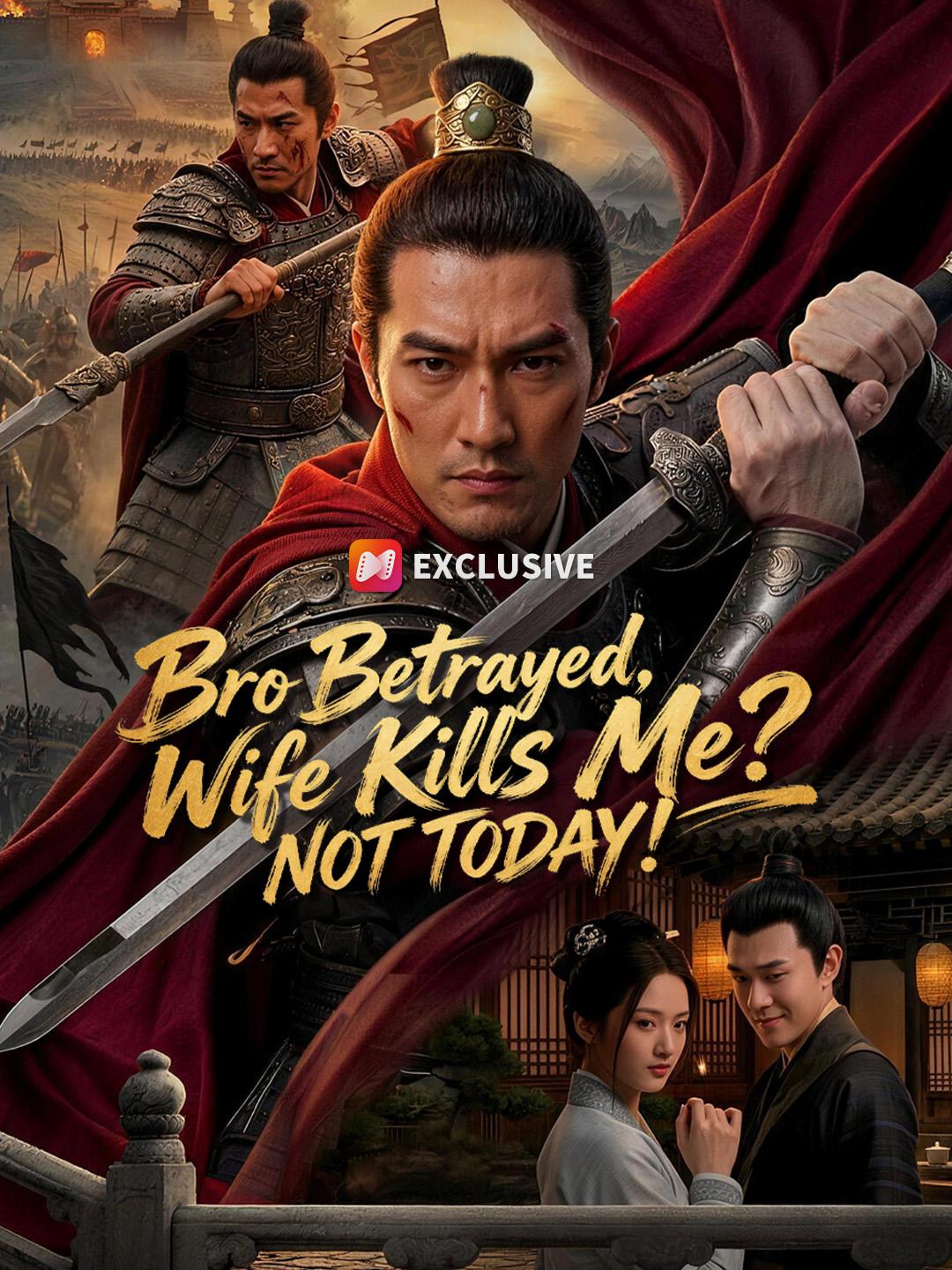 Bro Betrayed, Wife Kills Me? NOT TODAY! short drama poster