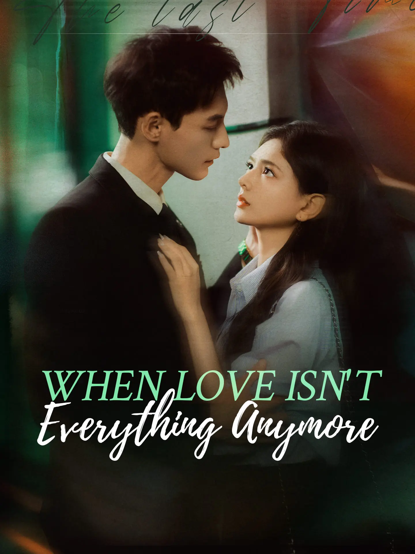 When Love Isn't Everything Anymore short drama poster