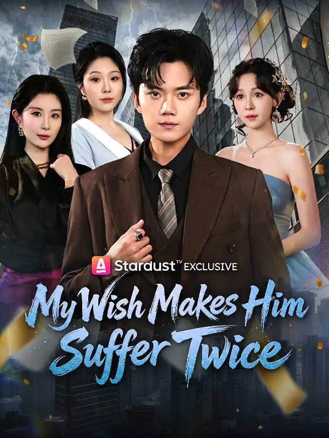 My Wish Makes Him Suffer Twice short drama poster