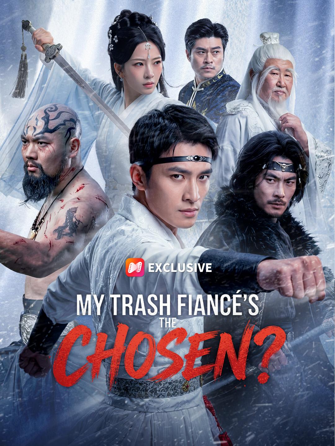 My Trash Fiancé's the CHOSEN? short drama poster
