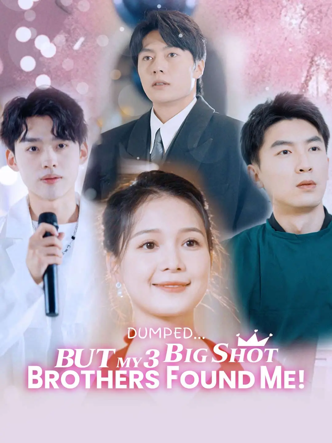 Dumped... But My 3 Big Shot Brothers Found Me! short drama poster