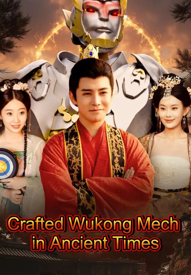 Crafted Wukong Mech in Ancient Times short drama poster