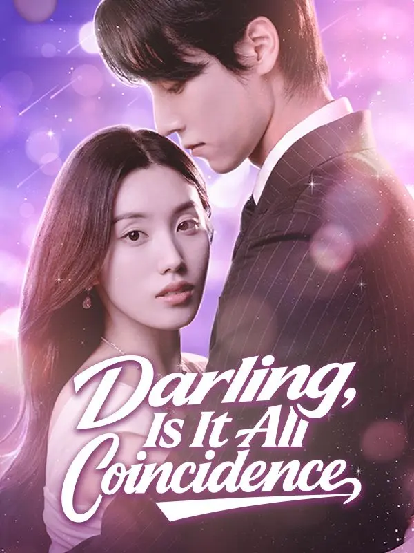 Darling, Is It All Coincidence short drama poster