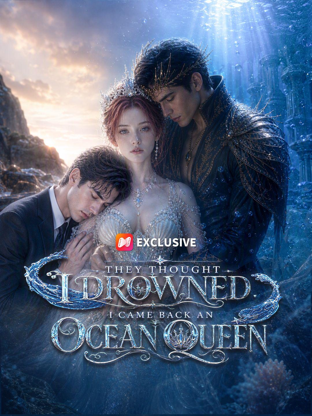 They Thought I Drowned. I Came Back an Ocean Queen short drama poster