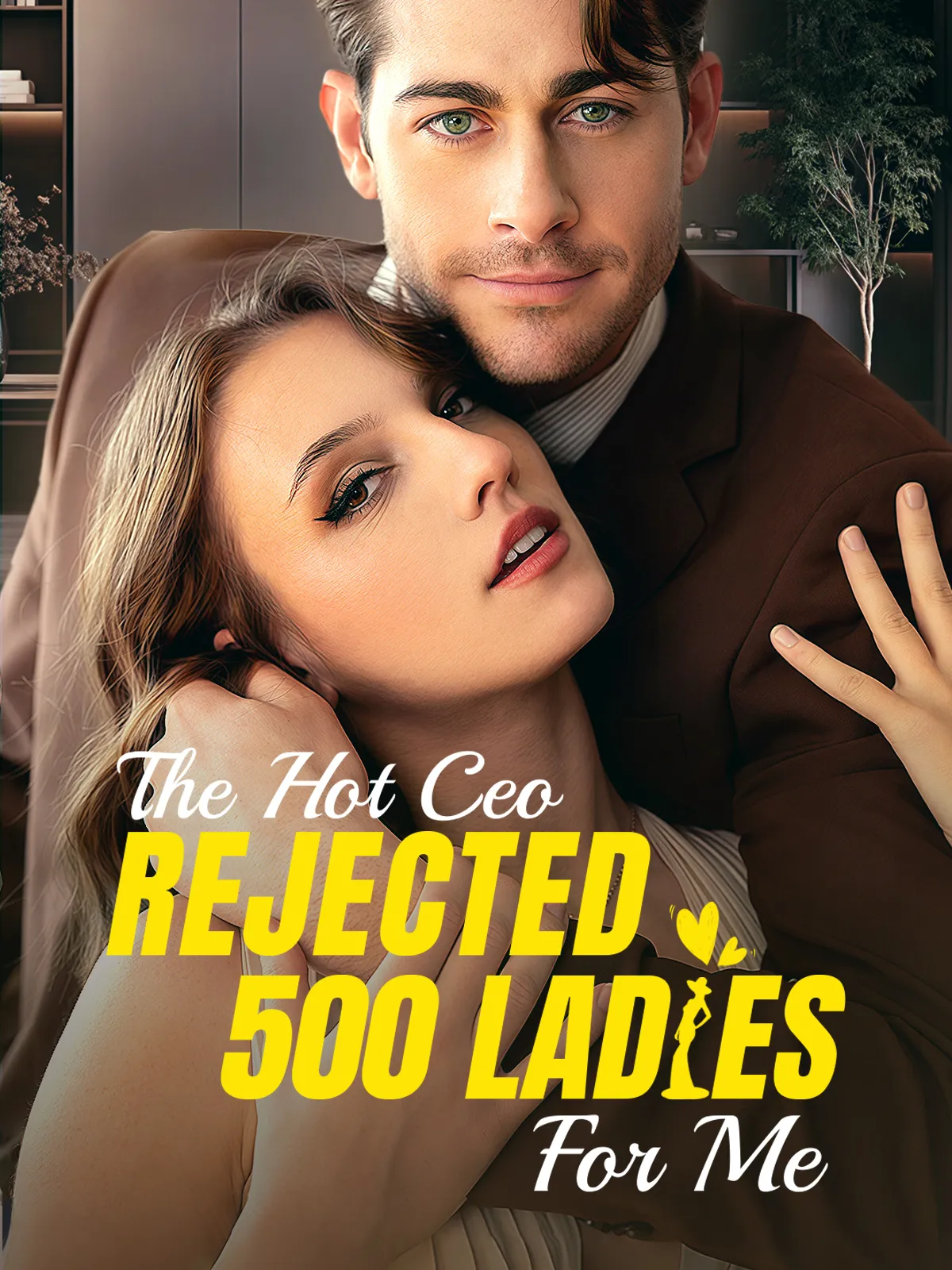 The Hot CEO Rejected 500 Ladies for Me short drama poster