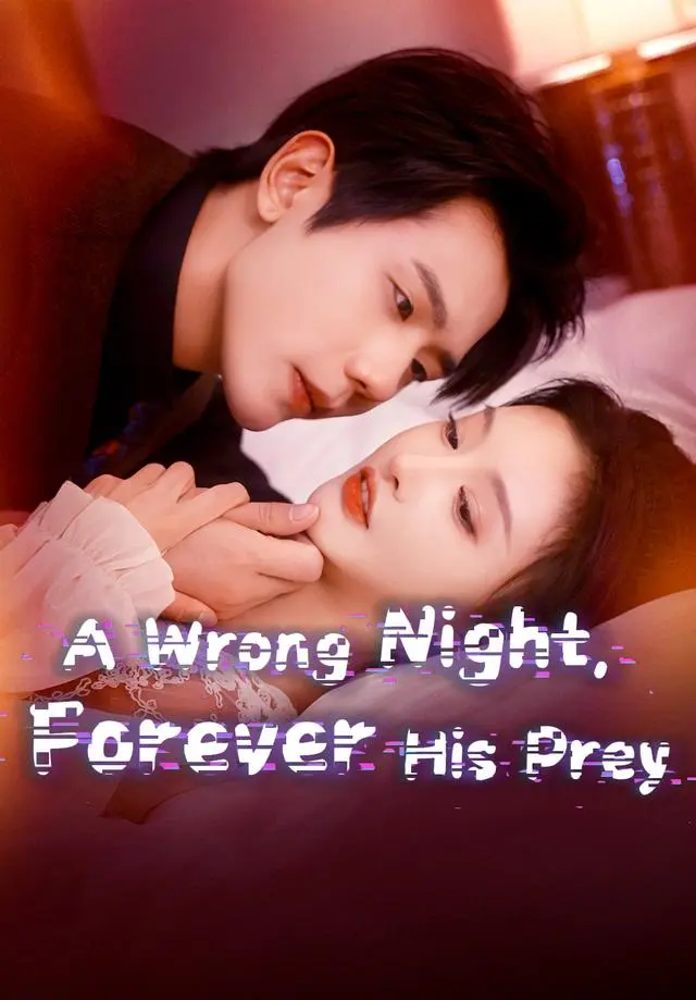 A Wrong Night, Forever His Prey short drama poster