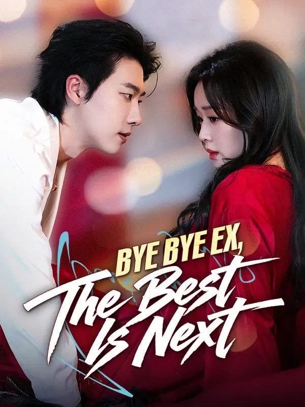 Bye Bye EX, The Best is Next short drama poster