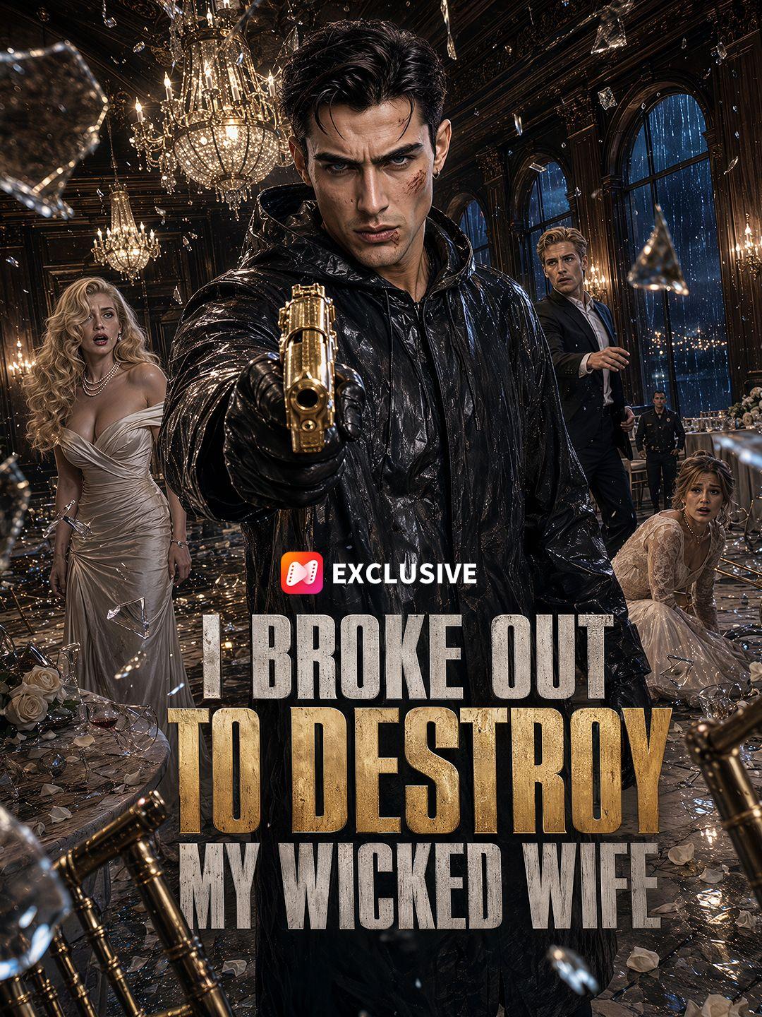 I Broke Out to Destroy My Wicked Wife short drama poster