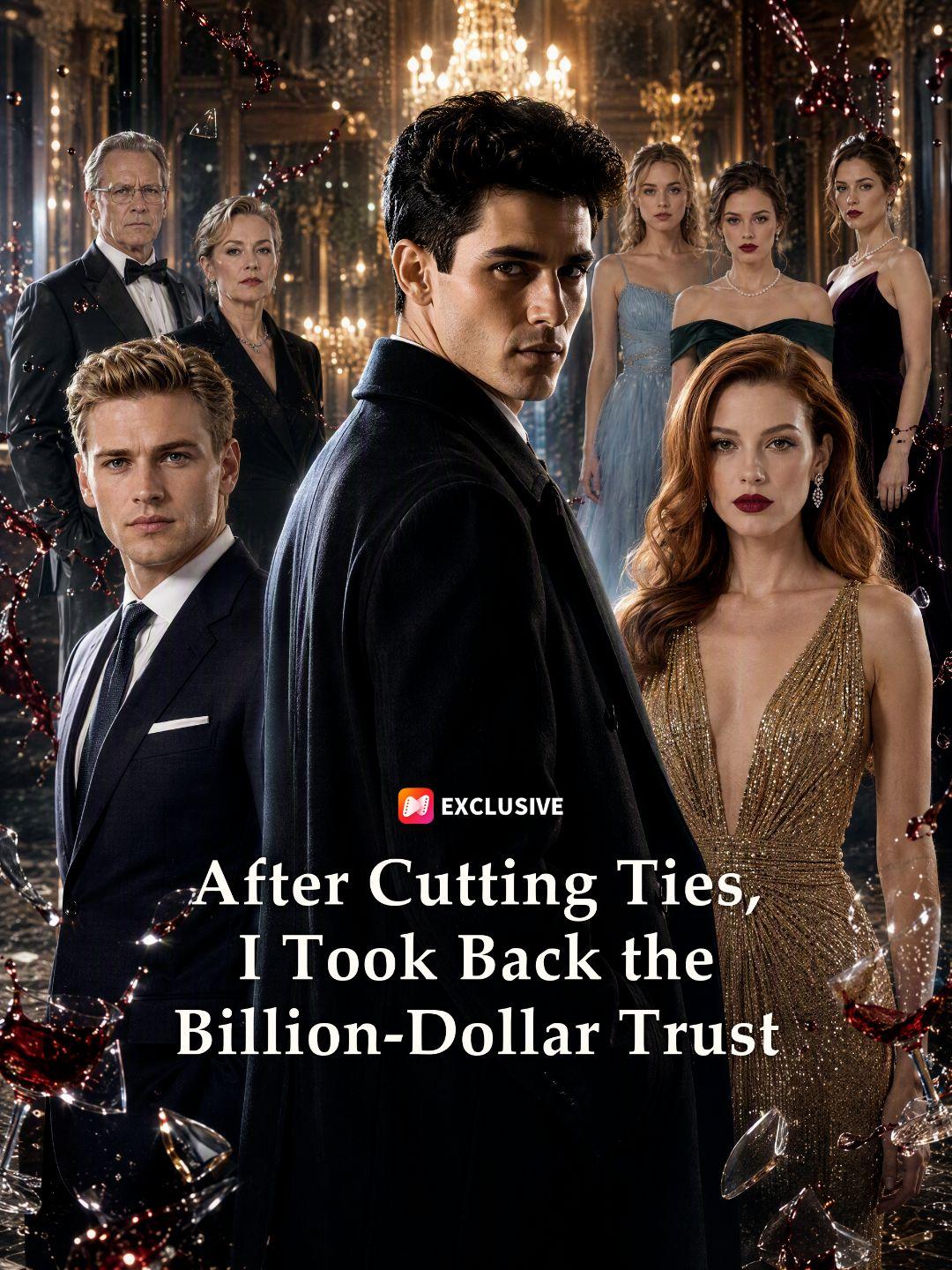After Cutting Ties, I Took Back the Billion-Dollar Trust short drama poster