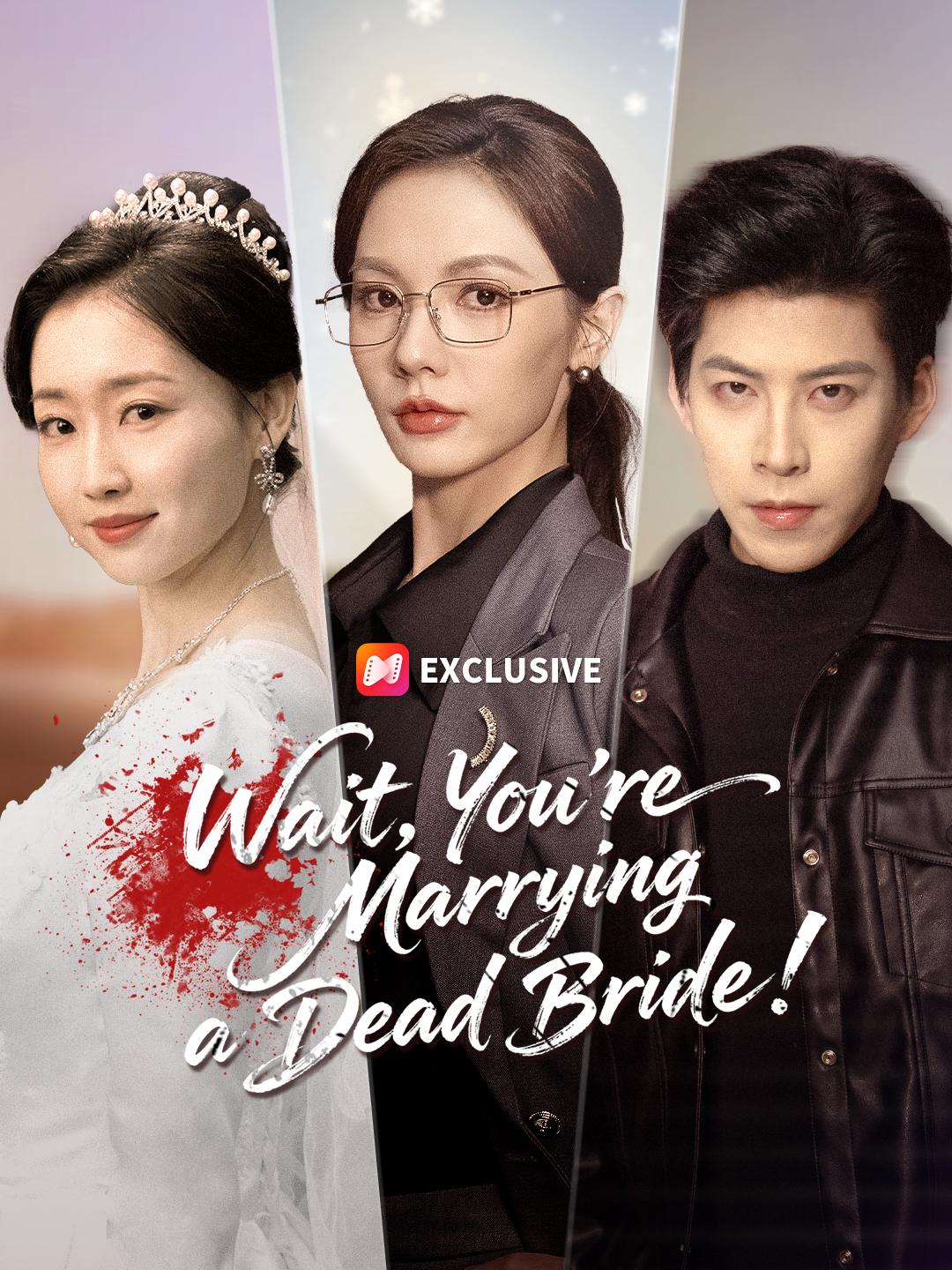 Wait, You're Marrying a Dead Bride! short drama poster
