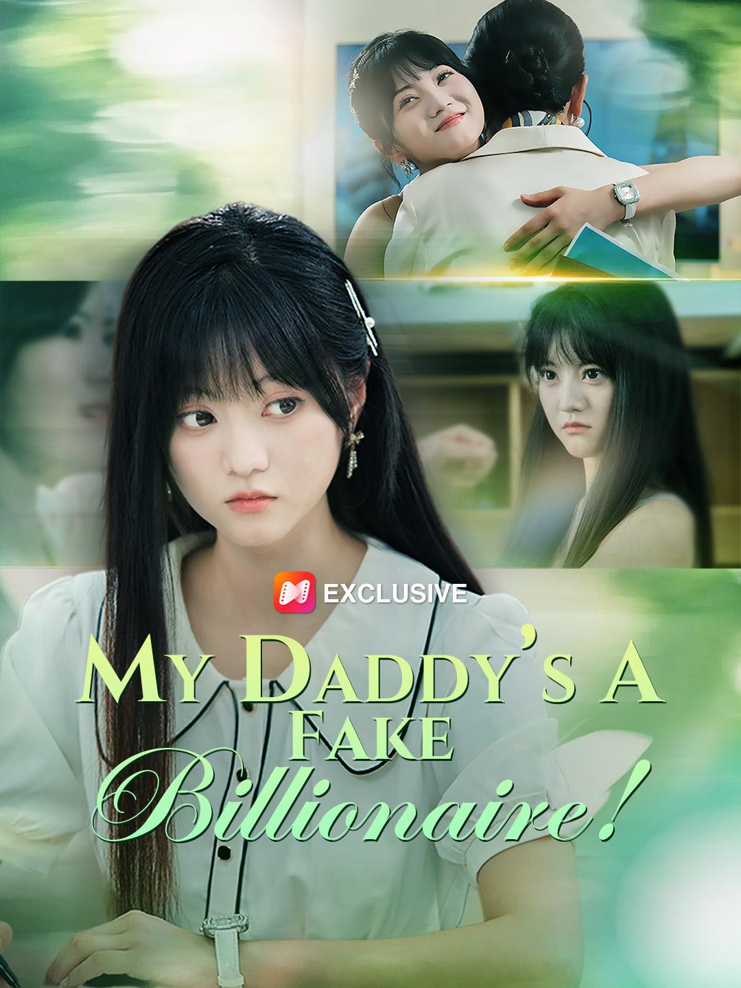 My Daddy’s a Fake Billionaire! short drama poster