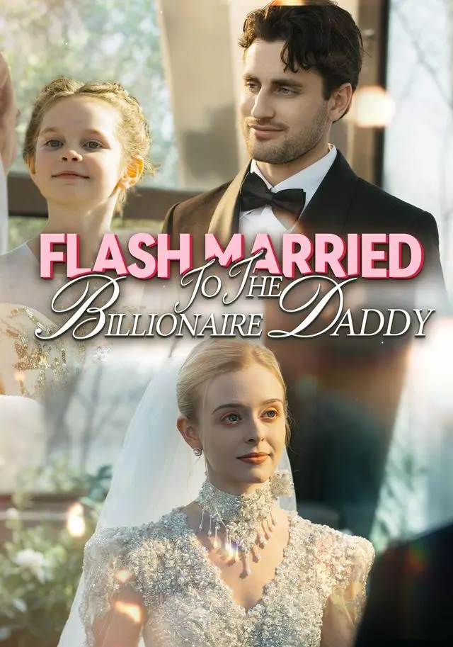 Flash Married To The Billionaire Daddy short drama poster