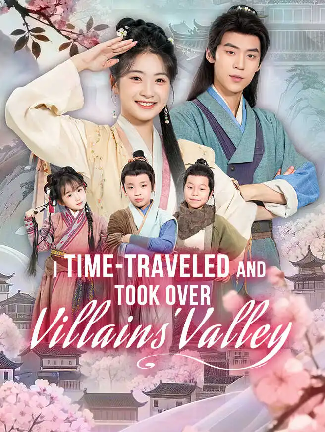 I Time-Traveled and Took Over Villains' Valley short drama poster