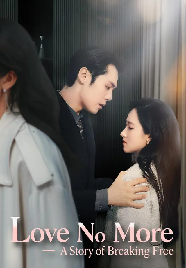 Love No More—A Story of Breaking Free short drama poster