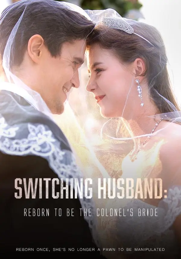 Switching Husband：Reborn to be the Colonel’s Bride short drama poster