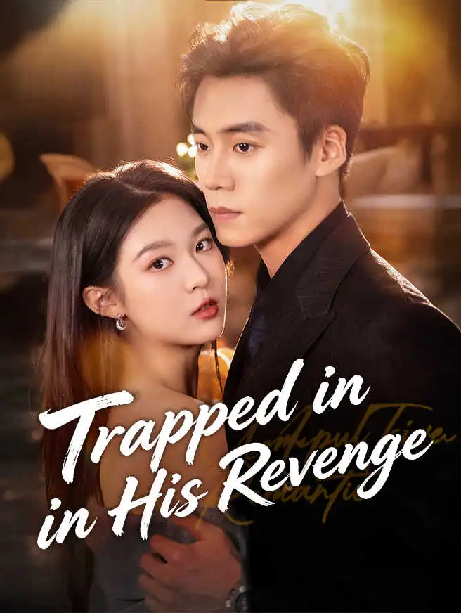 Trapped in His Revenge short drama poster