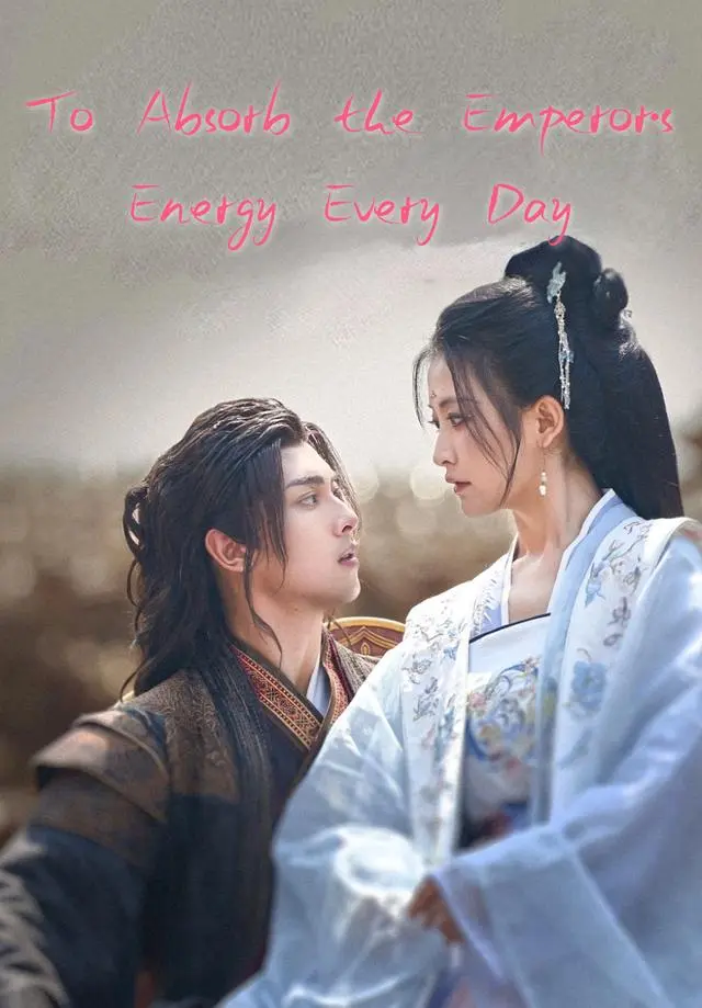 To Absorb the Emperor's Energy Every Day short drama poster
