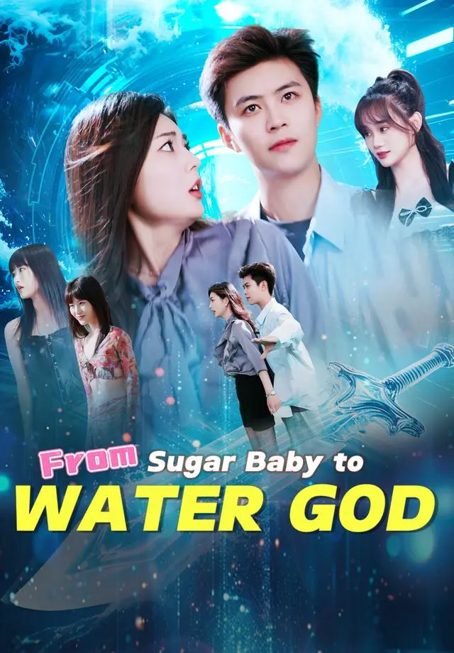 From Sugar Baby to Water God short drama poster