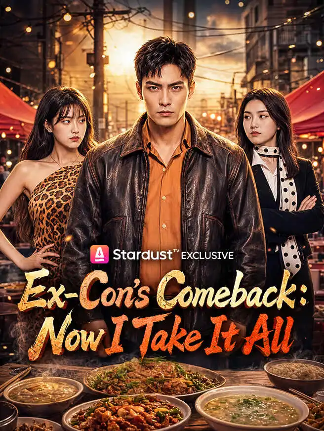 Ex-Con's Comeback: Now I Take It All short drama poster