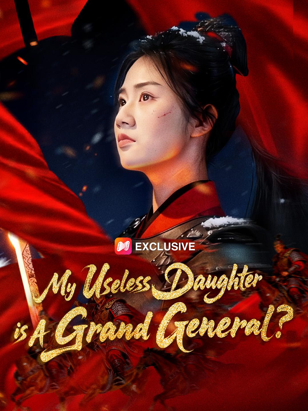 My Useless Daughter is A Grand General? short drama poster