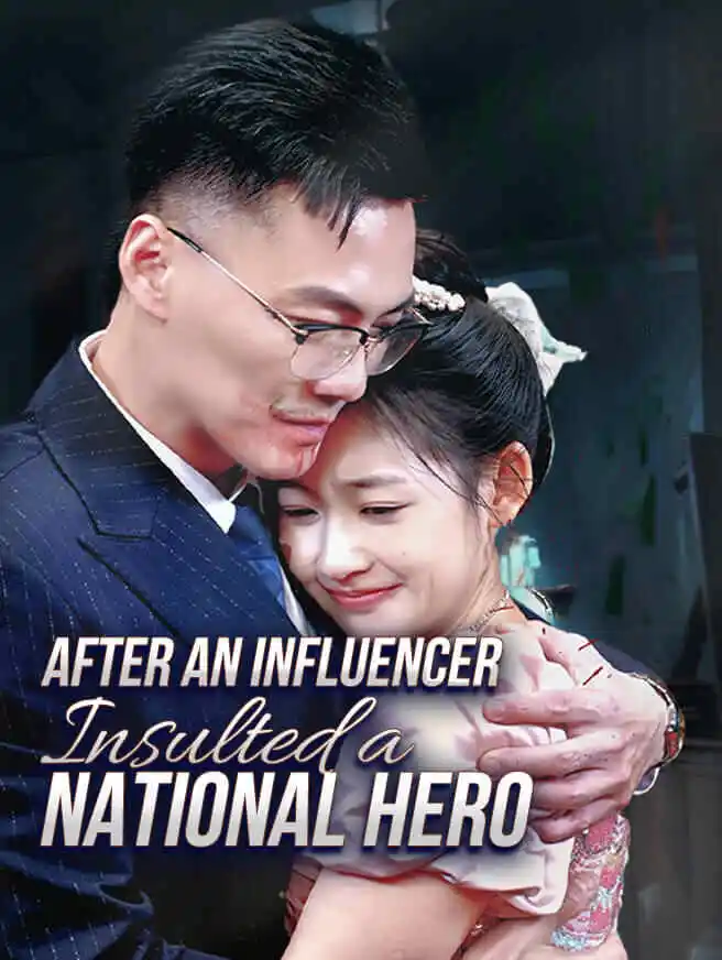 After an Influencer Insulted a National Hero short drama poster
