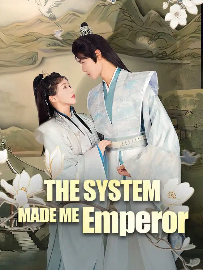 The System Made Me Emperor short drama poster