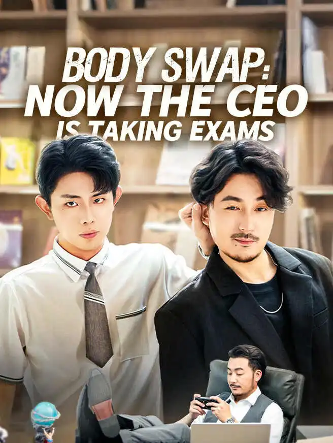 Body Swap: Now the CEO Is Taking Exams short drama poster