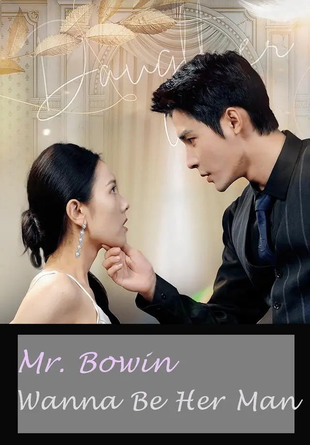 Mr. Bowin Wanna Be Her Man short drama poster