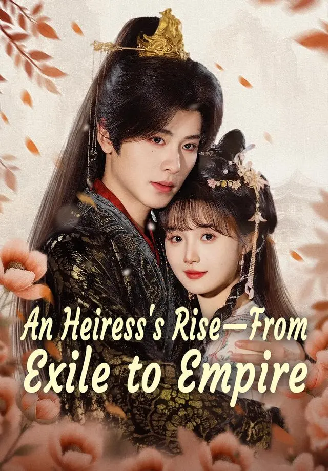 An Heiress's Rise—From Exile to Empire short drama poster