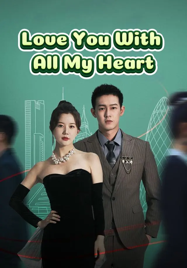 Love You With All My Heart short drama poster