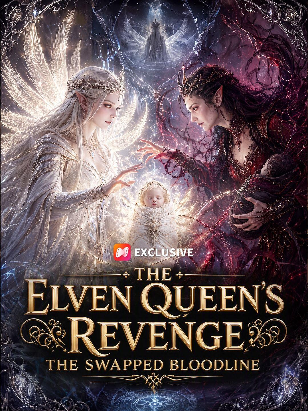 The Elven Queen's Revenge: The Swapped Bloodline short drama poster
