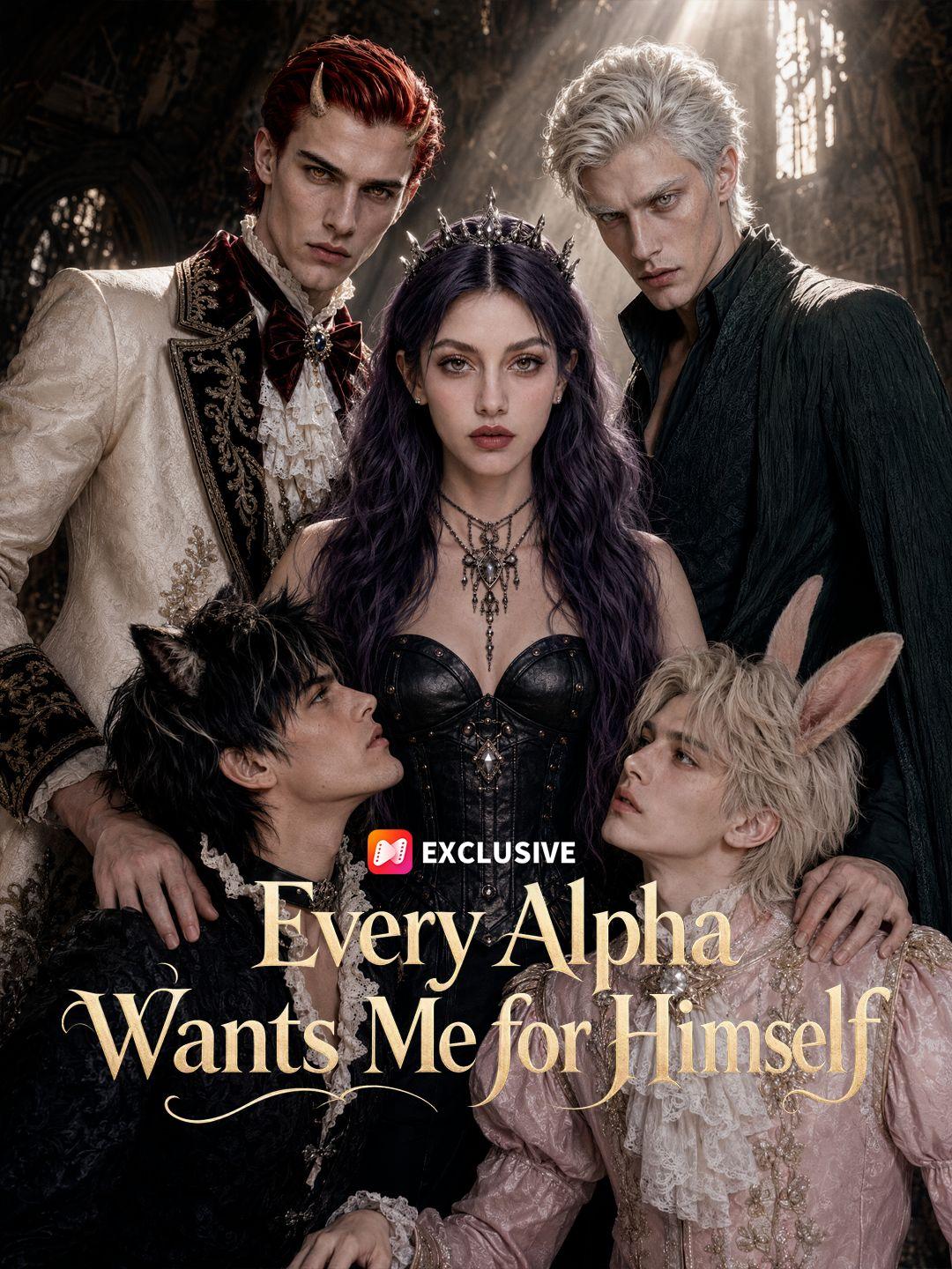 Every Alpha Wants Me for Himself short drama poster