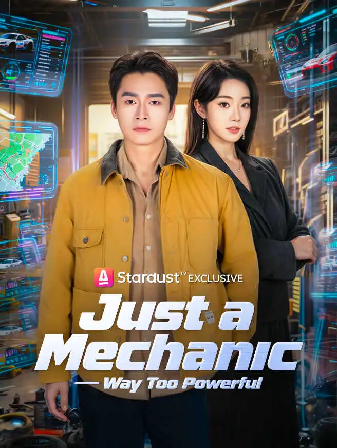 Just a Mechanic — Way Too Powerful short drama poster