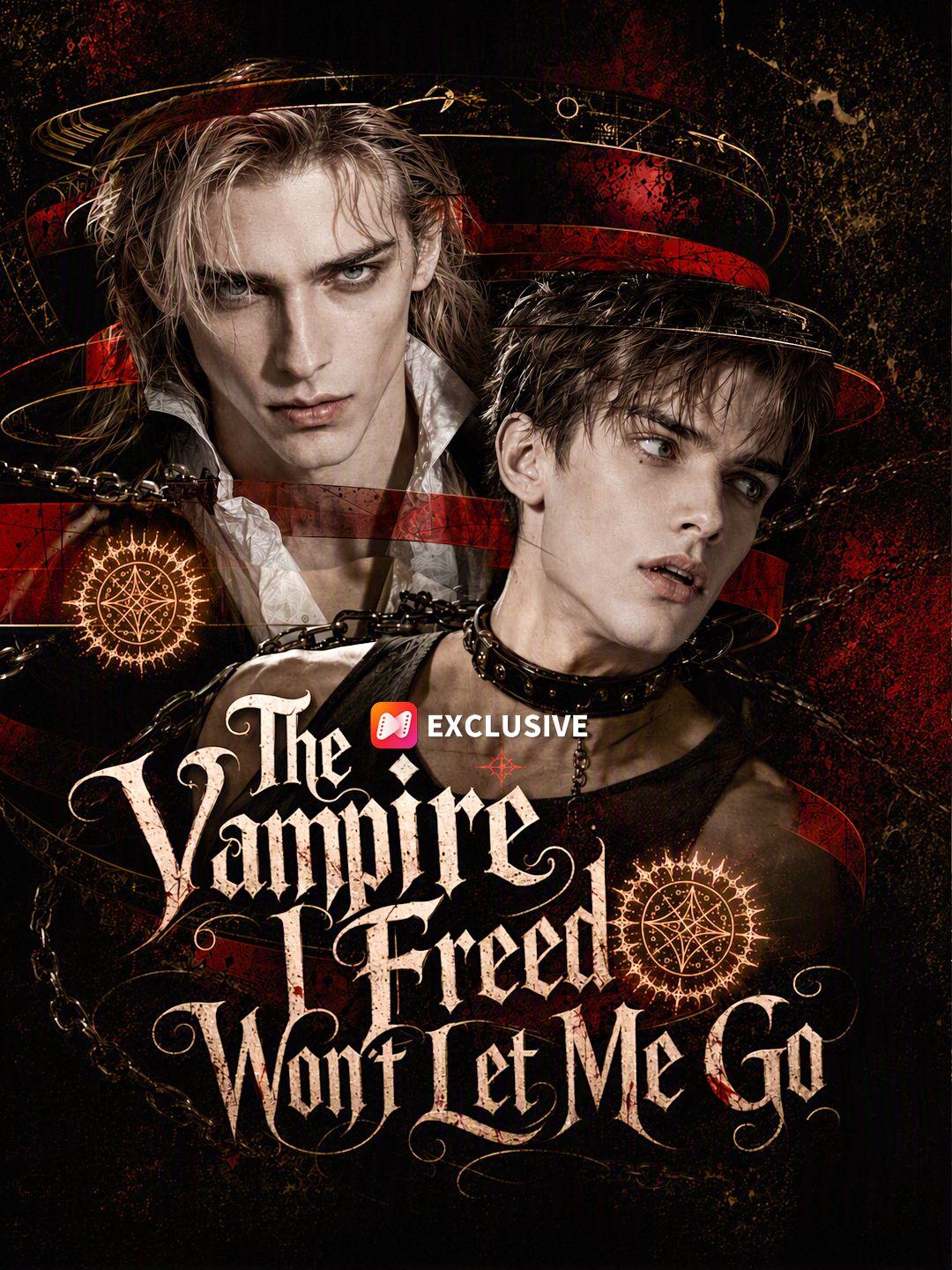 The Vampire I Freed Won’t Let Me Go short drama poster