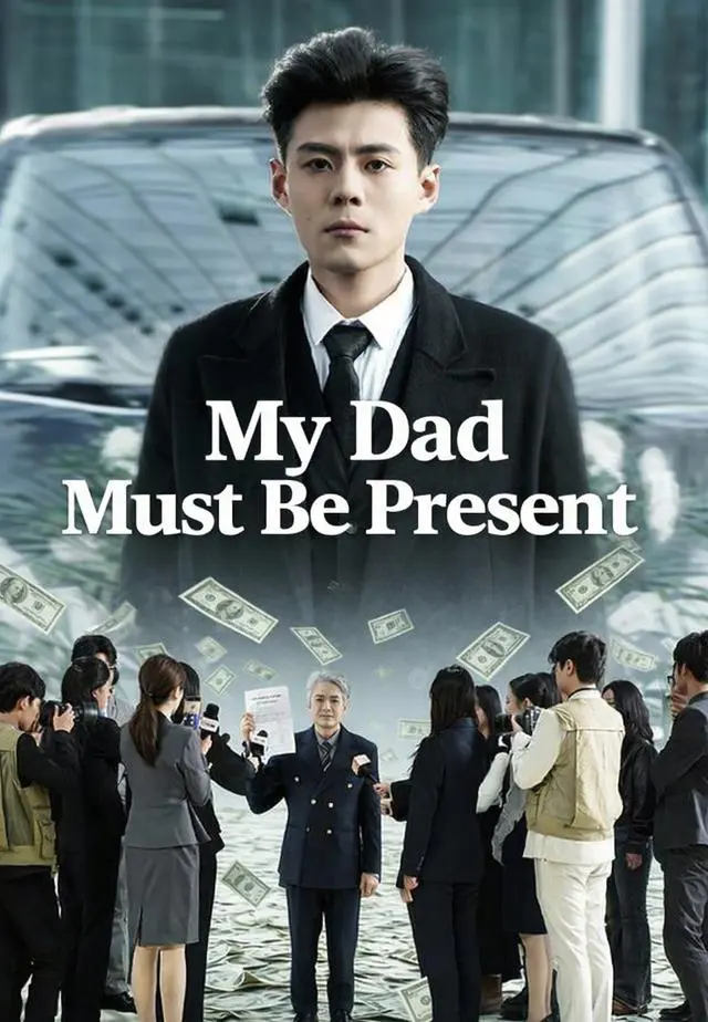 My Dad Must Be Present short drama poster