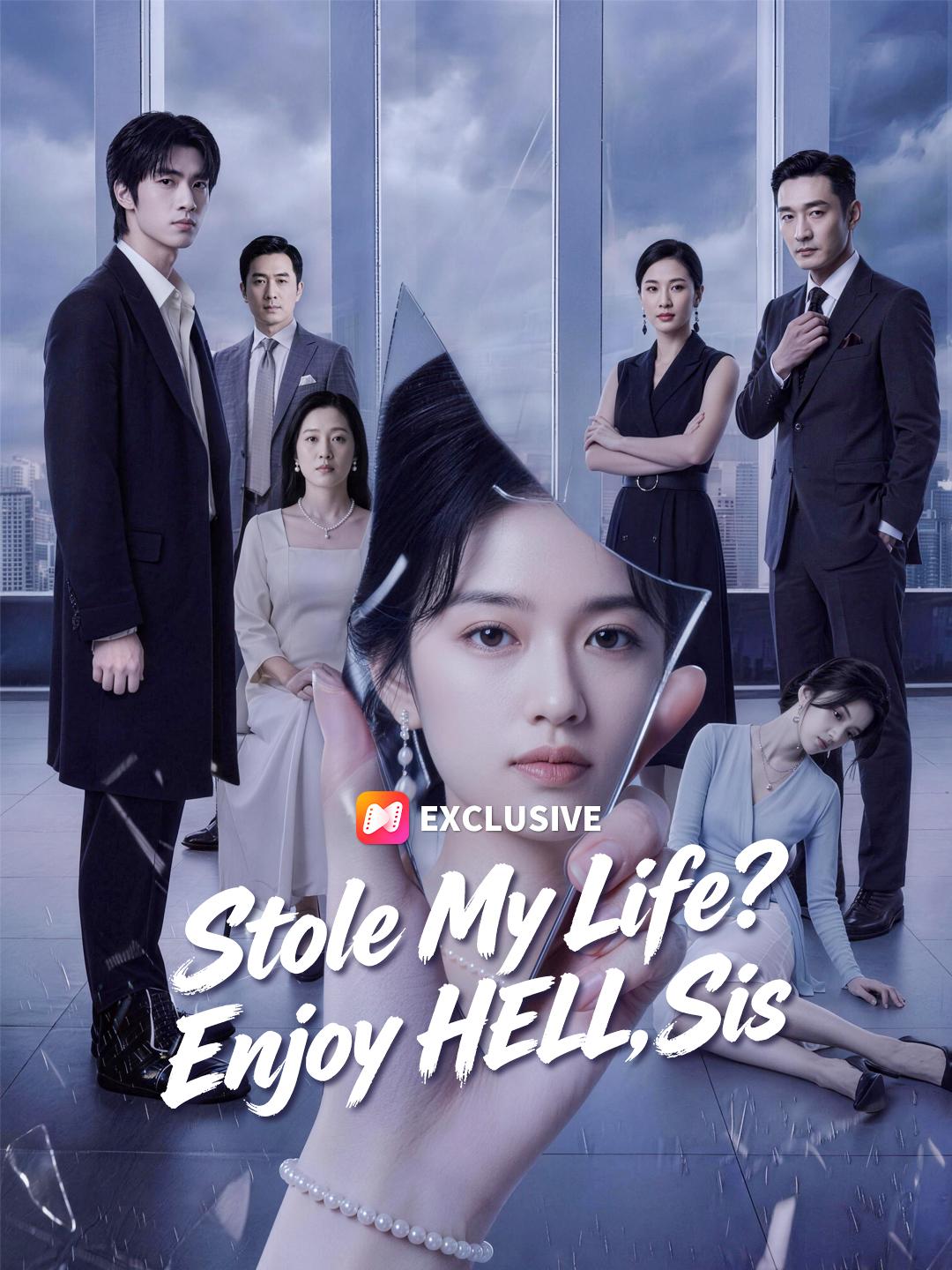 Stole My Life? Enjoy HELL, Sis short drama poster
