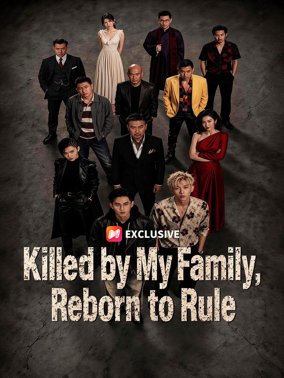 Killed by My Family, Reborn to Rule short drama poster
