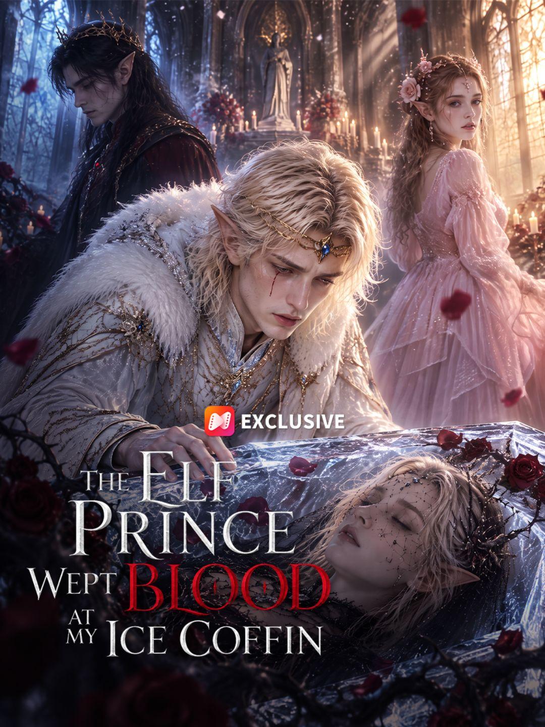 The Elf Prince Wept Blood at My Ice Coffin short drama poster