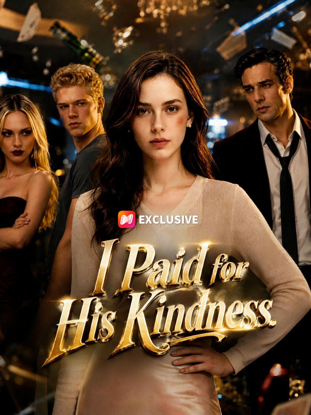 I Paid for His Kindness short drama poster