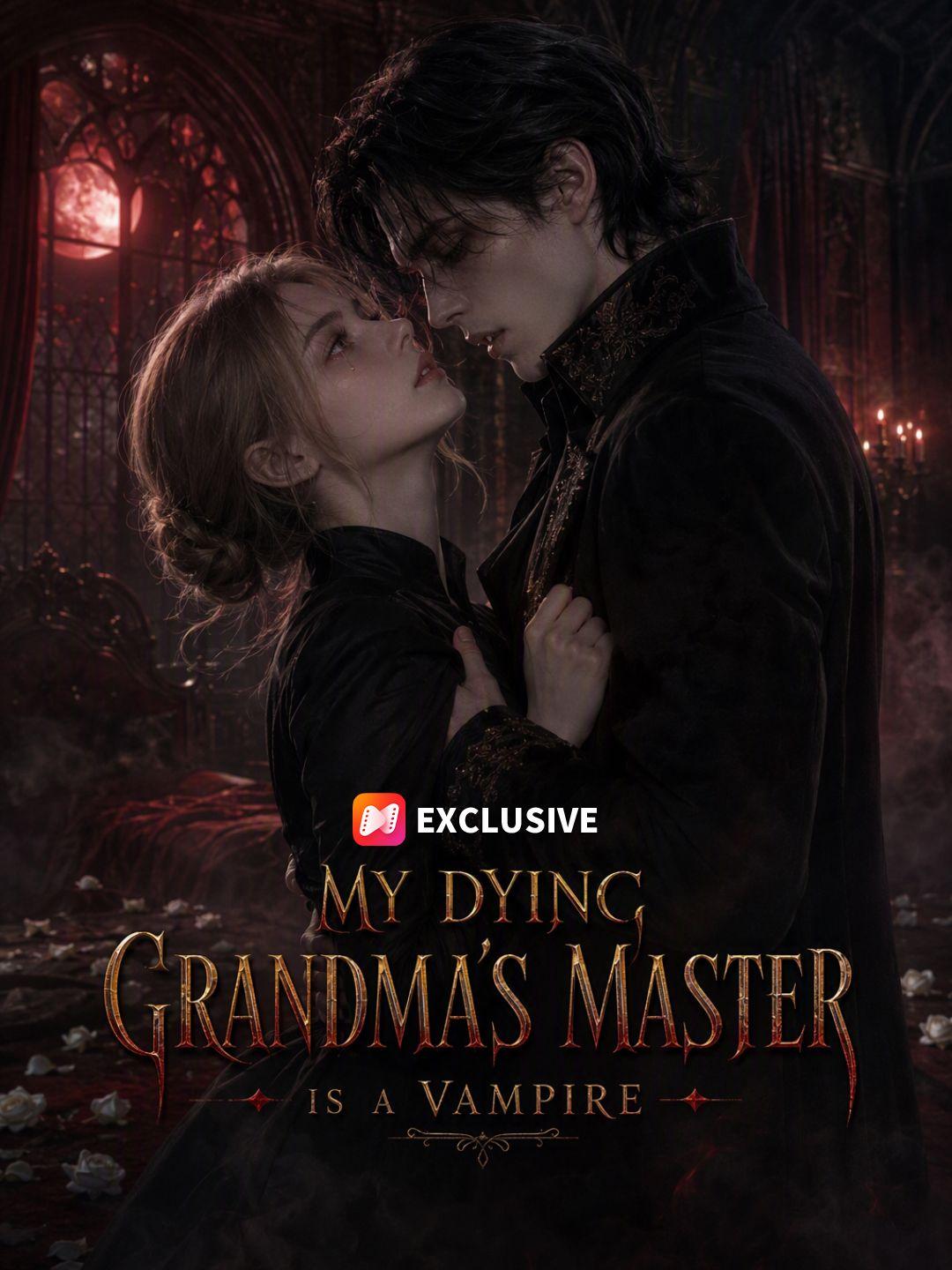 My Dying Grandma's Master Is a Vampire! short drama poster