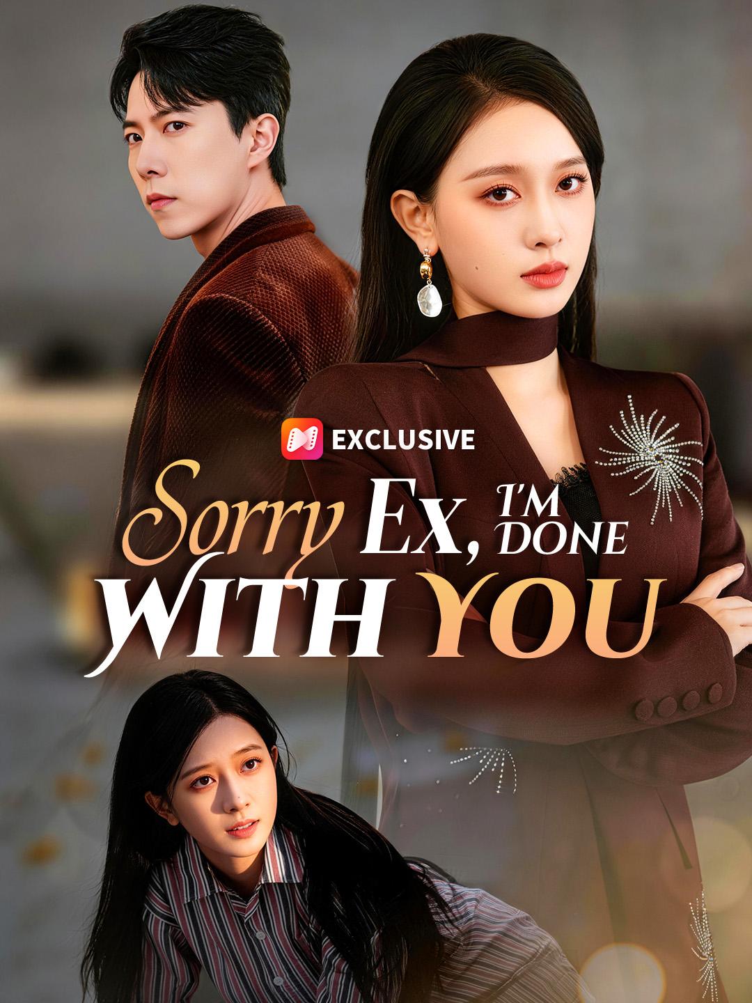 Sorry Ex, I'm Done With You short drama poster
