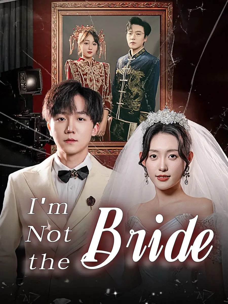 I'm Not the Bride short drama poster