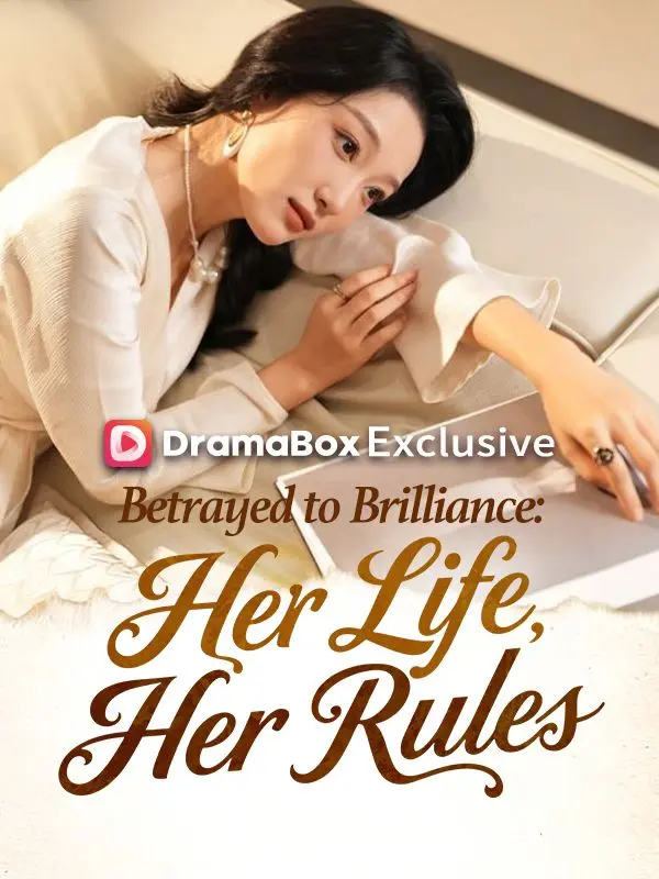 Betrayed to Brilliance: Her Life, Her Rules(DUBBED) short drama poster
